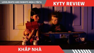 Review Phim LOVE DEATH AND ROBOTS  PHẦN 2 TẬP 6 ,  KHẮP NHÀ - All Through the House