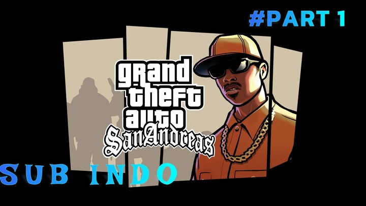 GTA(Grand Theft Auto) San Andreas - #part 1 Sub indo