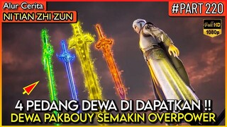 DEWA PAKBOY SEMAKIN OVERPOWER DENGAN KE 4 PEDANG DEWA NYA !! - Alur Cerita #NTZZ (PART 220)