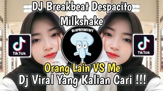 DJ BREAKBEAT DESPACITO MILKSHAKE NIGHT ALONE PROJECT TREND ORANG LAIN VS ME VIRAL TIK TOK 2023 !