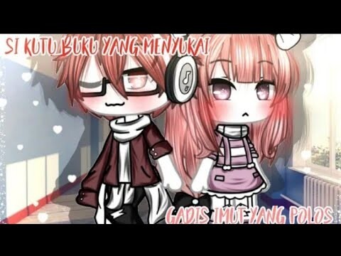 •`Si Kutu Buku Yang Menyukai Gadis Imut Yang Polos•` Glmm //Gacha life Indonesia