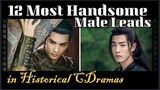 MOST HANDSOME MALE LEADS IN HISTORICAL CDRAMAS! THAT YOU WILL FALL IN LOVE!