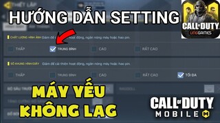 HƯỚNG DẪN: CÀI ĐẶT SETTING KHÔNG LAG CHO NEWBIE TRONG CALL OF DUTY MOBILE VN | Thạc sĩ Lâm