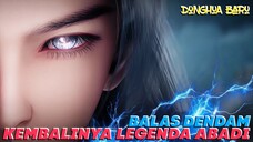 Donghua Yang kalian Tunggu 🔥Kaisar Abadi Kembali Membalaskan Dendam Masalalu