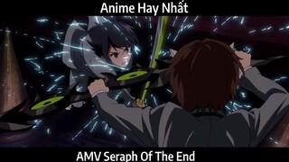 AMV Seraph Of The End Hay Nhất