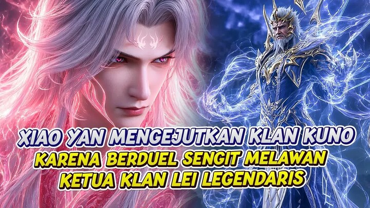 XIAO YAN BERDUEL SENGIT MELAWAN KETUA KLAN LEI KUNO  -  BATTLE THROUGH THE HEAVENS  -  EPS 213