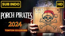 Porch Pirates 2024 SUB INDO