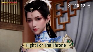 Fight For The Throne Episode 10 - 12 Sub Indo