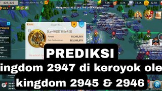 PREDIKSI ABAL-ABAL KINGDOM 2945 & 2946 VS 2947 !!!!! RISE OF KINGDOM