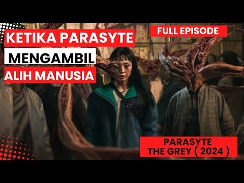 KETIKA PARASYTE MENGUASAI TUBUH MANUSIA | FULL ALUR CERITA FILM FULL EPISODE