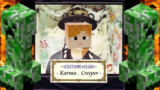 ♪"Karma Creeper" - Minecraft Parody of Karma Chameleon by Culture Club♪