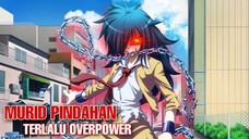 3 Anime MC Seorang Murid Pindahan Yang Overpower