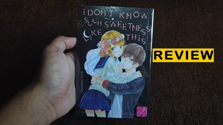 REVIEW KOMIK I DONT KNOW SUCH SWEETNESS LIKE THIS