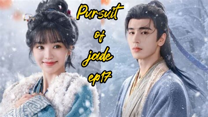 Pursuit of jade 2026 ep17 [engsub]