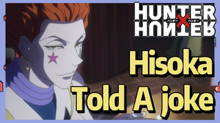 Hisoka Told A joke