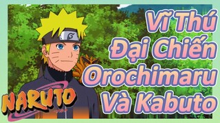 Vĩ Thú Đại Chiến Orochimaru Và Kabuto