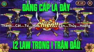 Hải Tặc Đại Chiến-  KÈO ĐẤU CỦA 12 ANH LAW N.W HOÀNH TRÁNG NHẤT TỪ TRƯỚC TỚI NÀY 6 VS 6 SIÊU ĐẸP MẮT