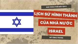 Sự thành lập của Israel dưới góc nhìn của người Ả Rập | Mỳ Tôm Giải Thích