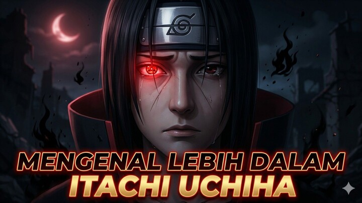MENGENAL LEBIH DALAM ITACHI UCHIHA