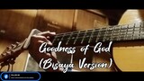Goodness of God💗(Cebuano Version)Originally translated by: Nurlyn Elli❤️🙏Cover by: zeusGuitarpluck