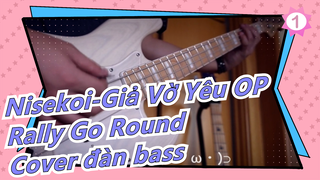 Nisekoi-Giả Vờ Yêu S2|OP-Rally Go Round(Cover đàn bass)_1