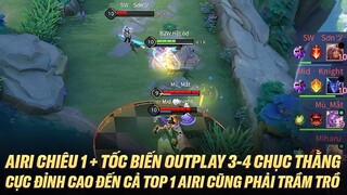 AIRI CHIÊU 1 + TỐC BIẾN OUTPLAY 3-4 CHỤC THẰNG CỰC ĐỈNH CAO ĐẾN CẢ TOP 1 AIRI CŨNG PHẢI NGỠ NGÀNG