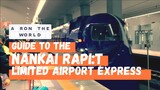 Guide to Nankai Rapi:t Limited Airport Express | How to Get to Osaka from Kansai Airport