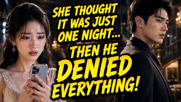 SHE THOUGHT IT WAS JUST ONE NIGHT… THEN HE DENIED THEIR SECRET! 😱❤️