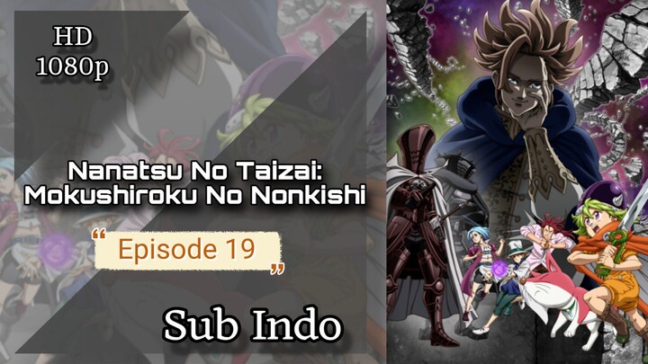 Nanatsu no Taizai: Mokushiroku no Yonkishi Episode 19 Sub Indo HD 1080p