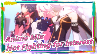 [Anime Mix/Mashup/AMV/MAD] We're Not Fighting for Interest