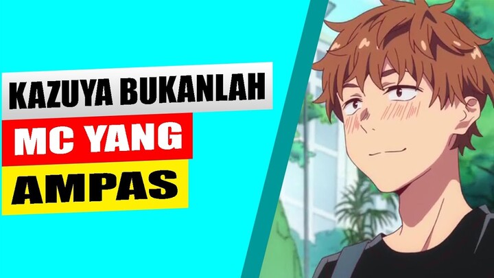 Kazuya bukanlah MC yang ampas! - BAHAS ANIME