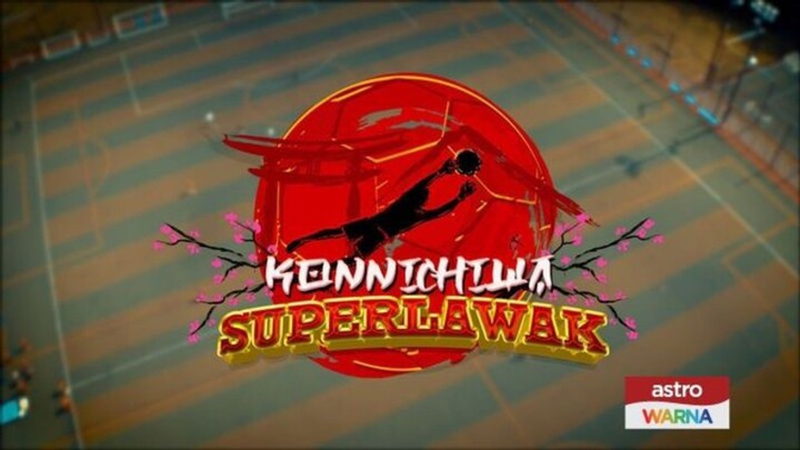 Konnichiwa Superlawak (2023) ~Ep4~ AKHIR