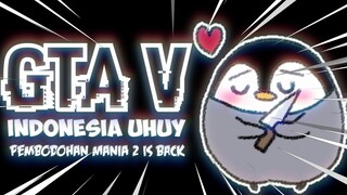 GTA V Indonesia Uhuy - Pembodohan Mania 2