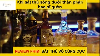 Review phim: Sát thủ vô cùng cực p4 #phimhaymoingay