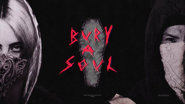 bury a soul | TØP/Billie Eilish (Mashup)