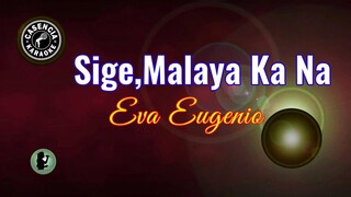 Sige Malaya Ka Na (Karaoke) - Eva Eugenio