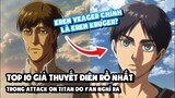 Top 10 Giả Thuyết Điên Rồ Nhất Trong Attack On Titan Do Fan Nghĩ Ra