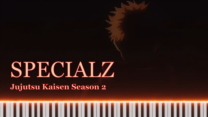【AI钢琴扒谱】咒术回战 第二季 涩谷事变 OP - SPECIALZ | Animenz