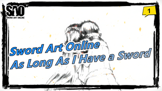 [Sword Art Online] I Can Go to Every Corner of the World As Long As I Have a Sword_1