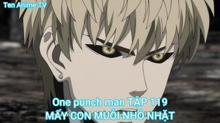 One punch man TẬP 119-MẤY CON MUỖI NHỎ NHẶT