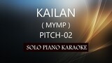 KAILAN ( MYMP ) ( PITCH-02 )  PH KARAOKE PIANO by REQUEST (COVER_CY)