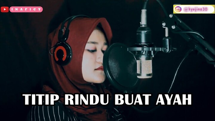 Ebiet G Ade - Titip Rindu Buat Ayah Cover by Ina