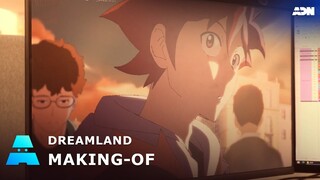 Dreamland | Making-of Officiel | ADN