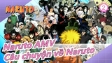 [Naruto AMV] Câu chuyện về Naruto vẫn tiếp diễn_2