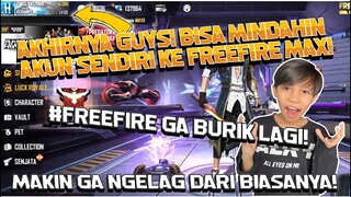 FREE FIRE GA BURIK LAGI? AKHIRNYA MINDAHIN AKUNKU KE FREE FIRE MAX! KEREN BANGET COY EFECTNYA!