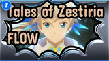 Tales of Zestiria|【AMV】Tales of Zestiria-FLOW_1