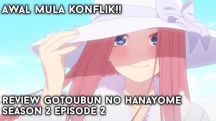 Review gotoubun no hanayome season 2 episode 2 | #BahasAnime