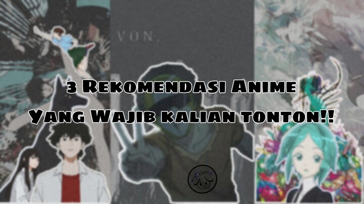 GABAKAL NYESEL KALO NONTON INI! 3 rekomendasi anime by Einn!