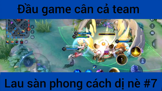 Đầu game cân cả team #7