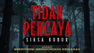 JADI ATEIS, GARA-GARA SIKSA KUBUR.. (WARNING)